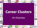 Career Clusters Overview